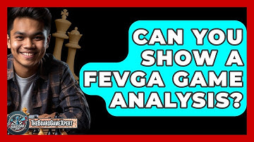 Can You Show A Fevga Game Analysis? - The Board Game Xpert