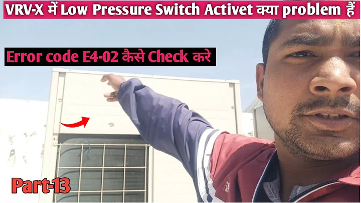 #Daikin || VRV-X में Low Pressure Switch Activet क्या problem है  VRV Inverter Error code E4-02