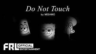 SPONGEBOB, PATRICK & SQUIDWARD 'DO NOT TOUCH' (COVER) by MISAMO