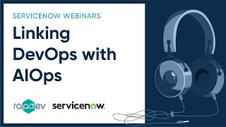 Celebrity Linking DevOps with AIOps using ServiceNow | RapDev & ServiceNow Webinar Wealth