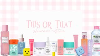 This or That skincare edition 🎀💫