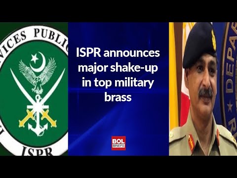 ISPR announces major shake-up in top military brass | BOL Briefs