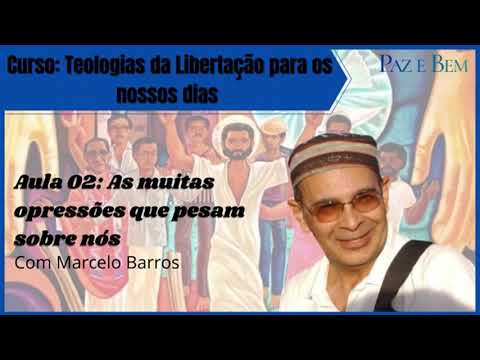 Curso Teologias da Libertação para os nossos dias – Aula 02. Por Marcelo Barros  - 29/7/2020