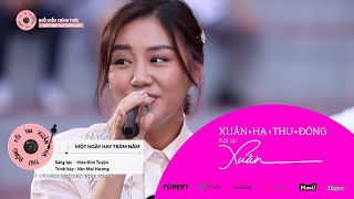 Một Ngày Hay Trăm Năm - Văn Mai Hương St. Hứa Kim Tuyền LIVE tại XUÂN HẠ THU ĐÔNG RỒI LẠI XUÂN