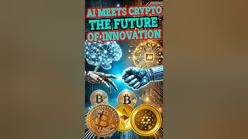 AI Meets Crypto: The Future of Innovation