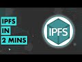 Ipfs en 2 minutes