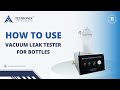 Vacuum leak tester for bottles  leakage integrity tester for bottles and canstestronix instruments