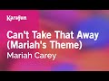 Can't Take That Away (Mariah's Theme) - Mariah Carey | Karaoke Version | KaraFun