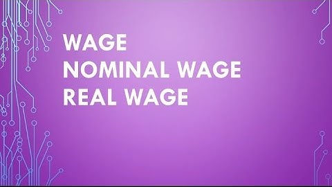 Wage,Real wage , Nominal wage