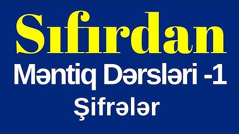 Sıfırdan Məntiq Dərsləri-1 | Şifrələr | Rəşadət Şərifov