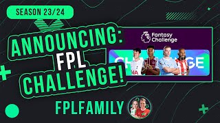 FPL CHALLENGE! NEW FPL GAME ANNOUNCED! - FPL Family (Fantasy Premier League Tips 2023/2024)