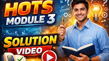 HOTS MODULE 3 Solution | HOTS Training Solution | HOTS Module answer keys | HOTS step by step answer