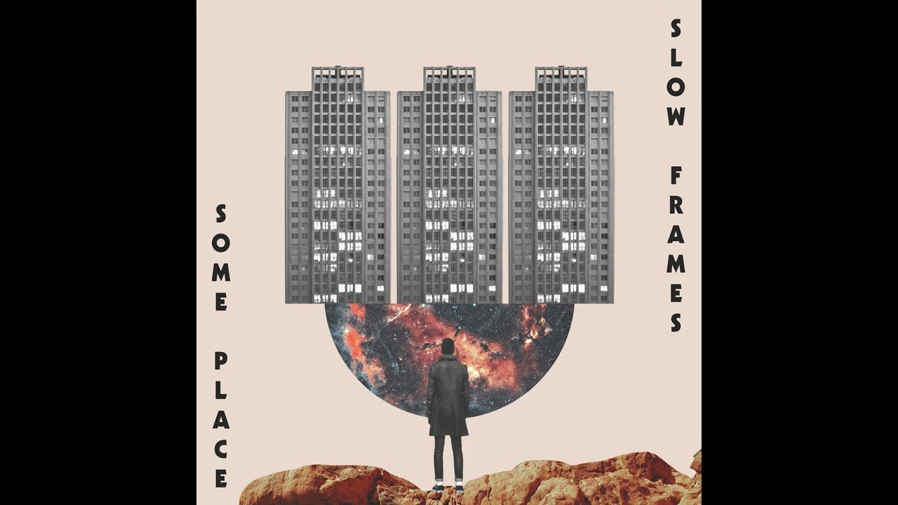 Παρακολούθηση Slow Frames - Some Place στο YouTube Παρακολούθηση Slow Frames - Some Place στο YouTube