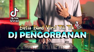 DJ PENGORBANAN SETIA BAND | Kisahku Kini Terasa Berbeda Remix Viral TikTok