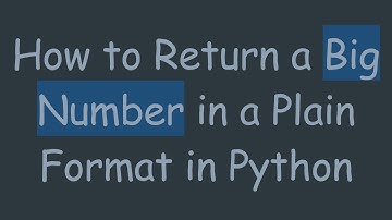 How to Return a Big Number in a Plain Format in Python