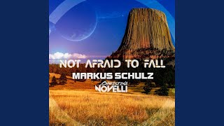 Смотреть клип Not Afraid To Fall (Markus Schulz Extended Escape Mix)