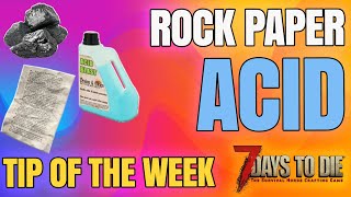 7 Days to Die 2022 - Rock, Paper, ACID (Tip of the Week 10)