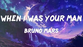 Bruno Mars - When I Was Your Man (Letra/Lyrics)