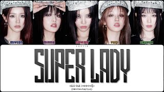 (G)I-Dle - Super Lady (Перевод | Кириллизация | Color Coded Lyrics)