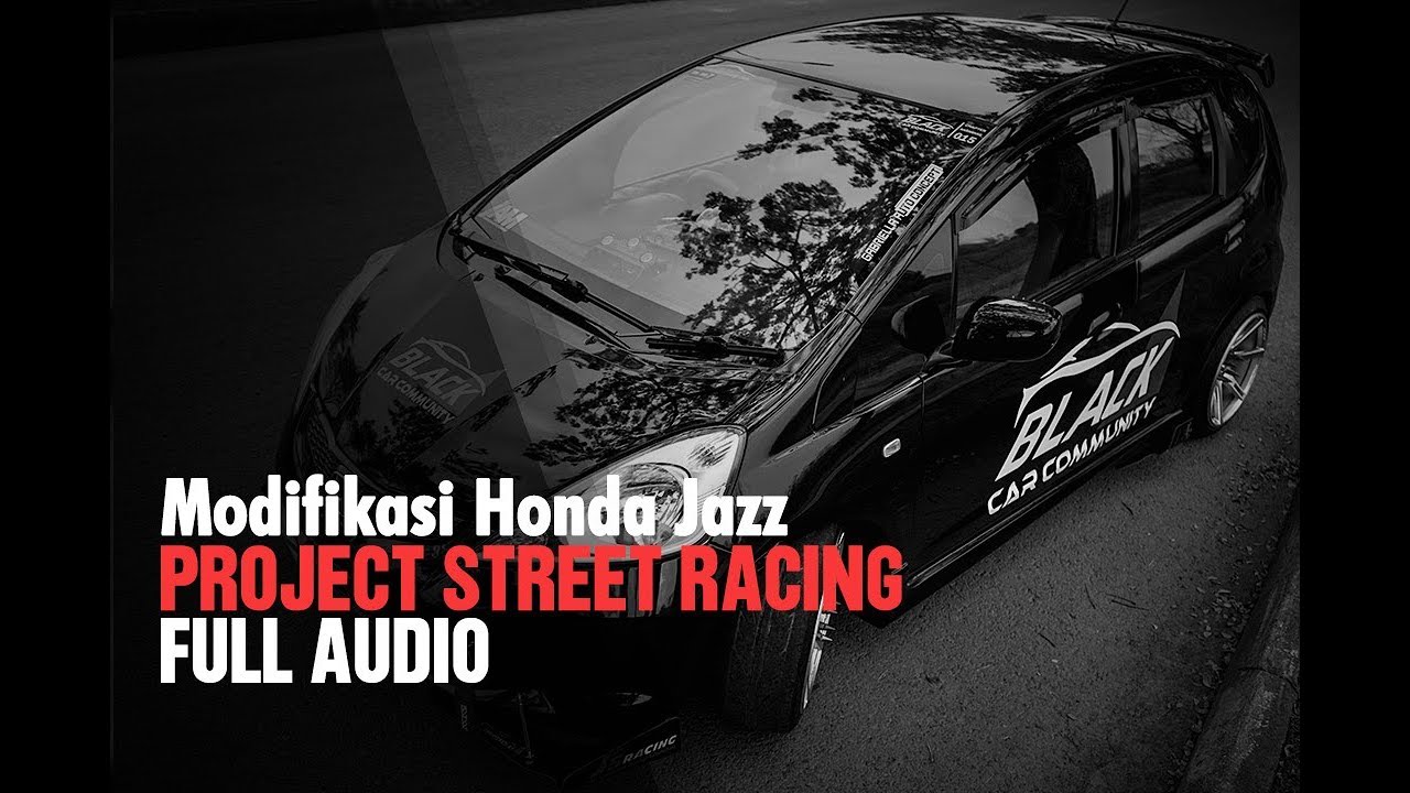 Modifikasi Honda Jazz 2010 Project Street Racing Full Audio