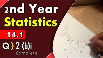 2nd Year Statistics Lecture | Chapter 14 Exercise 14.1 |Q 2 (b)i|Statistics Lectures In Urdu | 12th