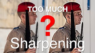 How Much Sharpening Is Too Much?