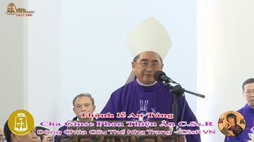 Giảng Thánh lễ An táng Cha Giuse Phan Thiện Ân CSsR - Đức Cha Giuse Võ Đức Minh Gp Nha Trang