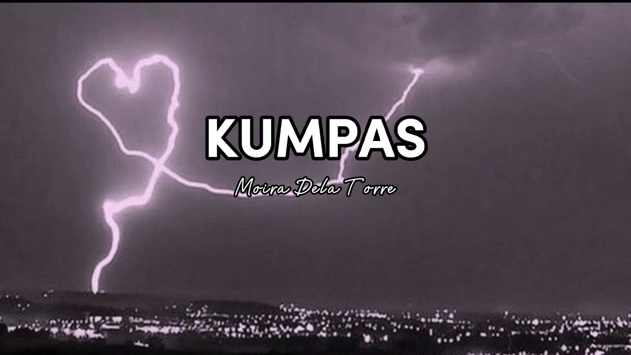 KUMPAS - MOIRA DELA TORRE (LYRICS)