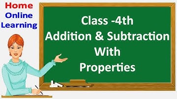 CLASS-4 Maths chapter-2|| Addition and Subtraction|| properties of addition.