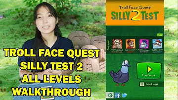 Troll Face Quest Silly Test 2 All Levels 1 - 25 Walkthrough