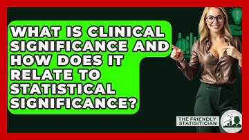 What Is Clinical Significance And How Does It Relate To Statistical Significance?