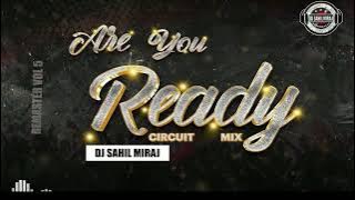 ARE YOU READY (OLD ) | CIRCUIT MIX | REAMSTER TRANCE | DJ TRANCE |  DJ SAHIL MIRAJ