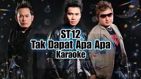 ST12 Tak Dapat Apa Apa ( Karaoke )