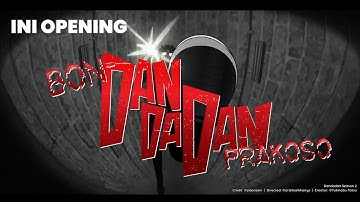 Bon-Dandadan Prakoso Opening Season 2 (Tetap Semangat)