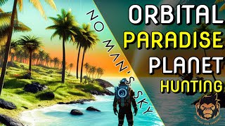 🔴 Hunting The Best Paradise Planet For TGH Community - No Man's Sky Orbital 🔴