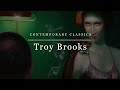 The Art of Troy Brooks - Contemporary Classics