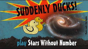 Suddenly Ducks! play Stars Without Number (09) - Part 3