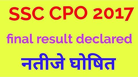 SSC CPO , CISF , SI, FINAL RESULT DECLARED 2017