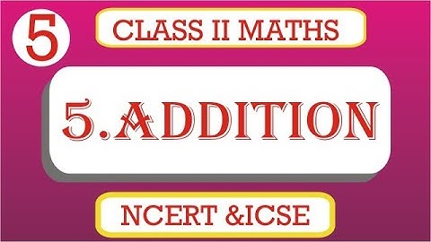 2nd Class I 5. Addition - Addition Using A 10 x 10  Grid I Adding Tens & Ones I Lec 5 I NCERT & ICSE