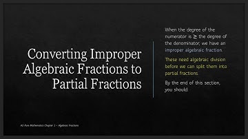 A2 Partial Fractions - Improper Fractions