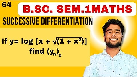 Find(yn)0 ,when y=log [x+√(1+x^2)]  | Successive differentiation | B.Sc. sem 1 maths