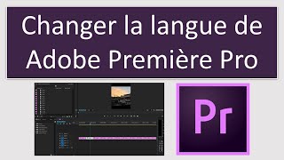 Changer la langue de Adobe Premiere Pro