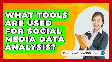 What Tools Are Used For Social Media Data Analysis? - BusinessGuide360.com
