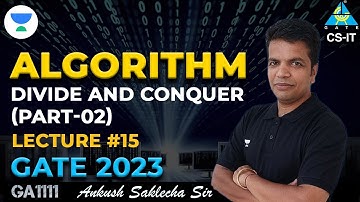 L15 Divide and Conquer (Part-02) | Algorithm | GATE 2023 | Ankush Saklecha Sir | CS/IT