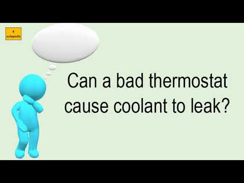 Video: Dapatkah termostat yang buruk menyebabkan kebocoran cairan pendingin?