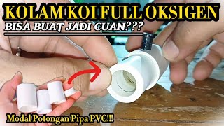 EFEK LUAR BIASA DARI SISA POTONGAN PIPA PVC BEKAS⁉ VENTURI SEDERHANA KOLAM KOI FULL OKSIGEN!!!