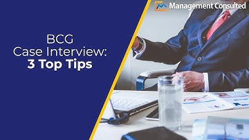 Top 3 BCG Case Interview Tips