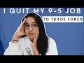 I Quit My Job To Trade Full-Time