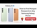 How to Find Hotspot Password on Any Samsung Galaxy Phone - Easy Guide!