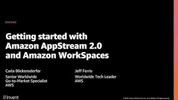AWS re:Invent 2020: Getting started with Amazon AppStream 2.0 and Amazon WorkSpaces